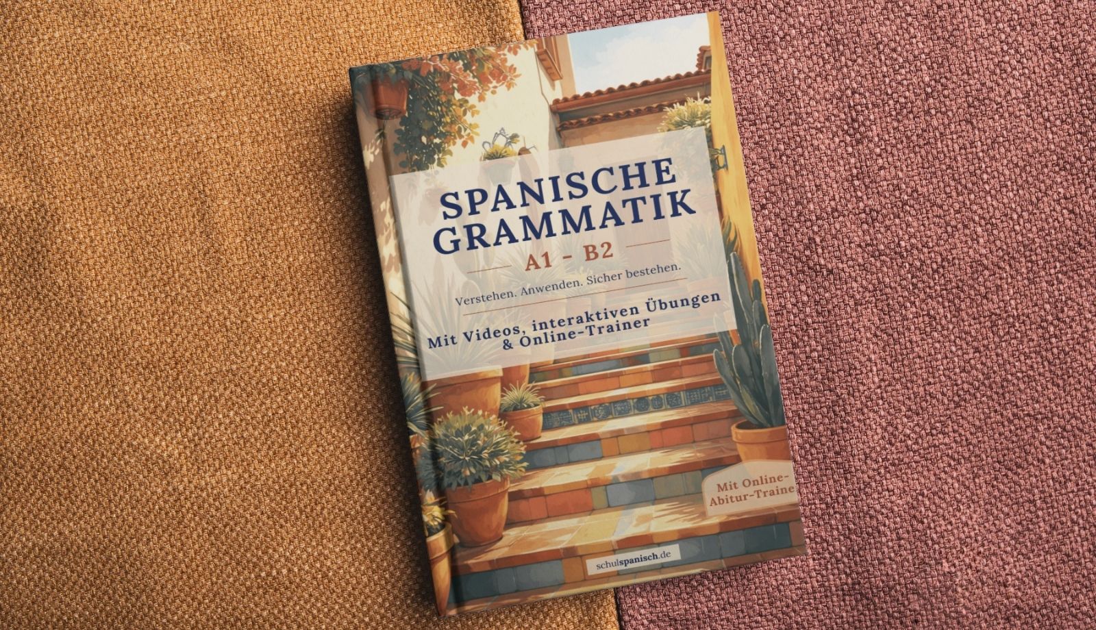 Spanische Grammatik A1–B2 mit Abitur-Trainer und digitalen Extras